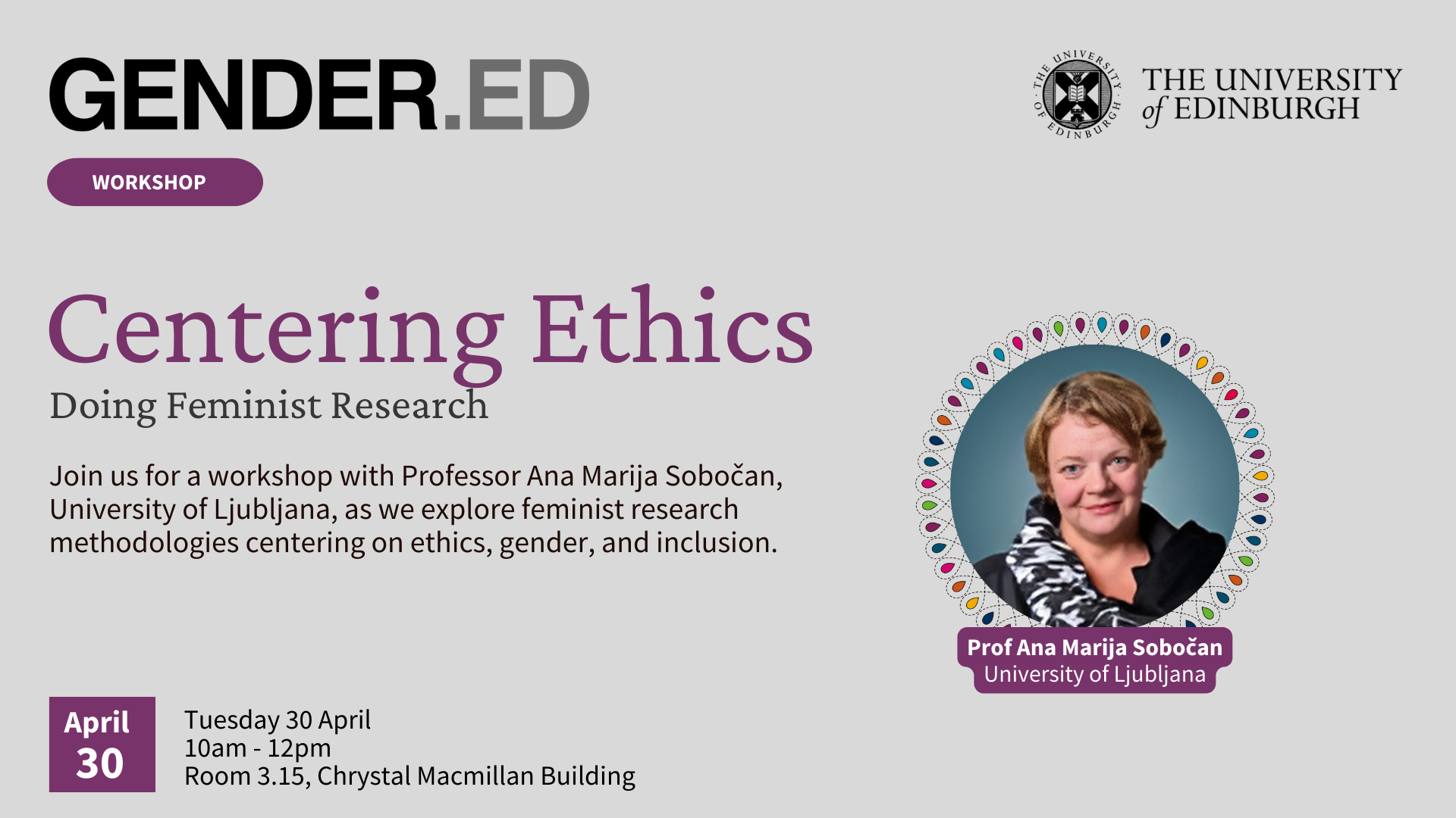 A poster for Centering Ethics, Doing Feminist Research with Prof Ana Marija Sobočan, which details the timing and location for the event (as per above).