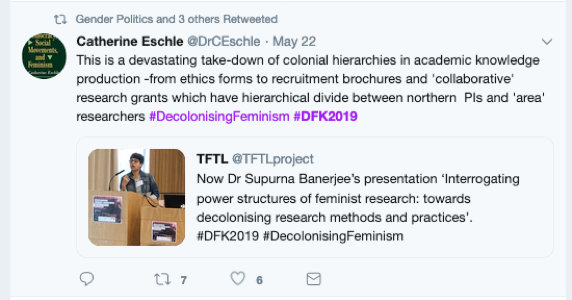 Catherine Eschile @ DrCEshle: This is a devastating take-down of colonial hierarchies in academic knowledge production - from ethics forms to recruitment brochures and 'collaborative' research grants which have hierarchical divide between northern Pls and 'area' researchers #DecolonisingFeminism #DFK2019. TFTL @TFTLproject: Now Dr Supurna Banerjee's presentation 'interrogating power structures of feminist research: towards decolonising research methods and practices'. 
