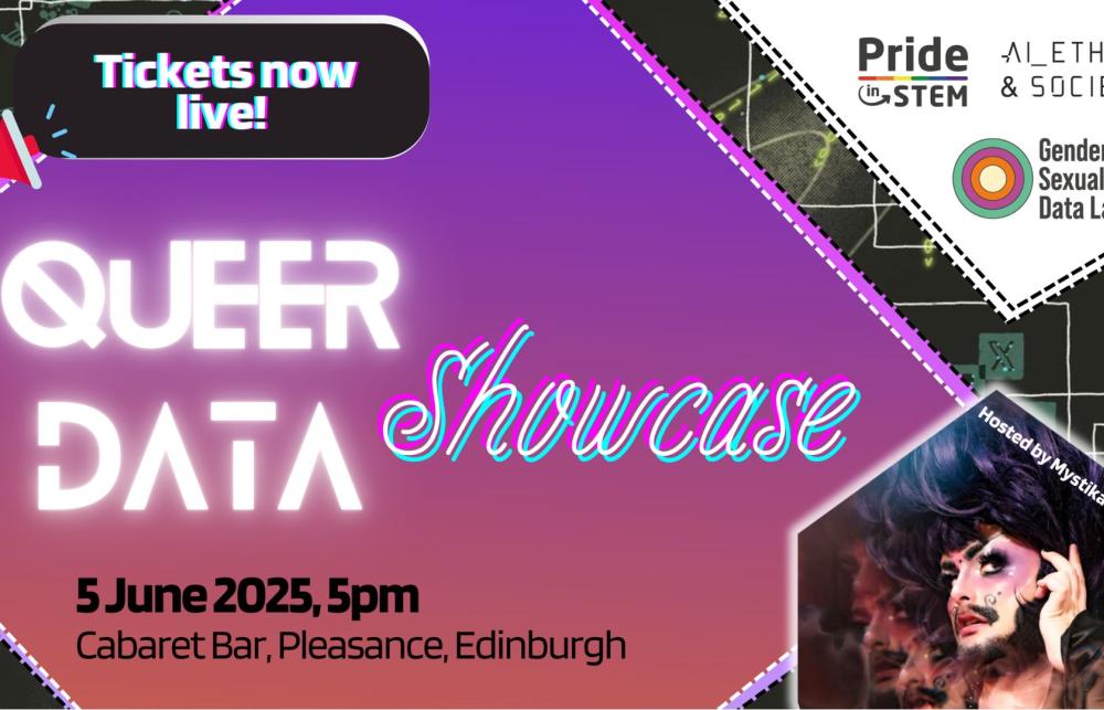 Poster for the Queer Data Showcase. The poster reads: Queer Data Showcase: 5 June 2025, 5PM, Cabaret Bar, Pleasance, Edinburgh. At the bottom right corner, there is a photo of Mystika Glamoor. 