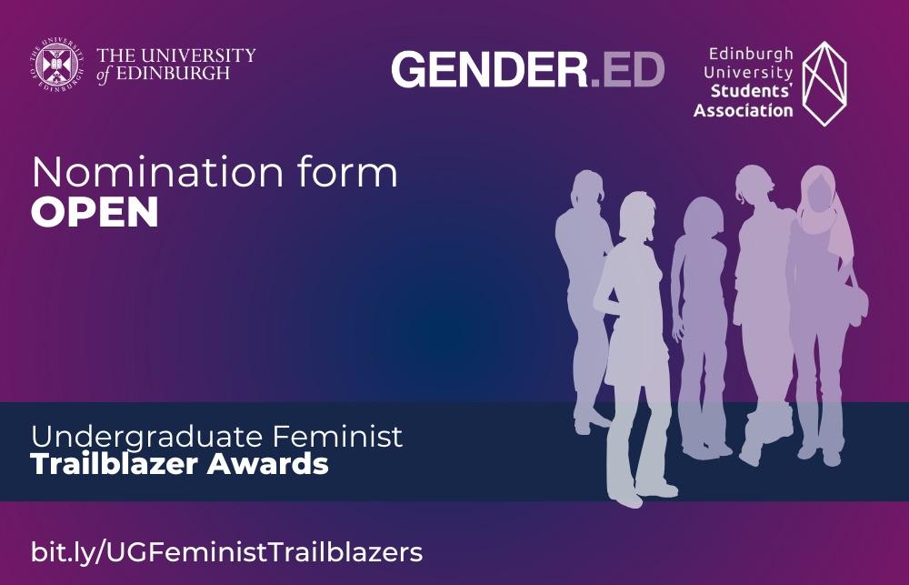 A promotional image for the University of Edinburgh's Undergraduate Feminist Trailblazer Awards, featuring university and student association logos, the text 'Nomination form OPEN', and silhouettes of five people standing together against a purple background.